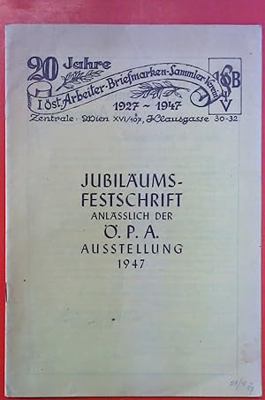 Bild des Verkufers fr Jubilums-Festschrift anlsslich der .P.A. Ausstellung 1947. 20 Jahre I. st. Arbeiter-Briefmarken-Sammler-Verein 1927-1947. zum Verkauf von biblion2