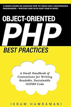 Imagen del vendedor de Object-Oriented PHP Best Practices: A Small Handbook of Conventions for Writing Readable, Sustainable OOPHP Code a la venta por WeBuyBooks