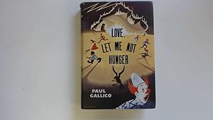 Imagen del vendedor de Love,Let Me Not Hunger. a la venta por Goldstone Rare Books
