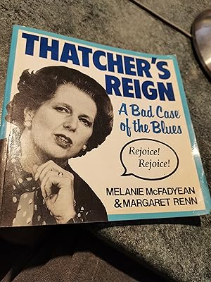 Seller image for Thatcher's reign: A bad case of the blues for sale by SGOIS