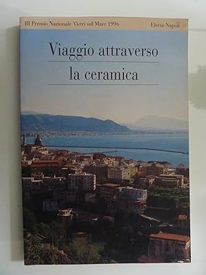 "III Premio Nazionale Vietri sul Mare 1996 VIAGGIO ATTRAVERSO LA CERAMICA"