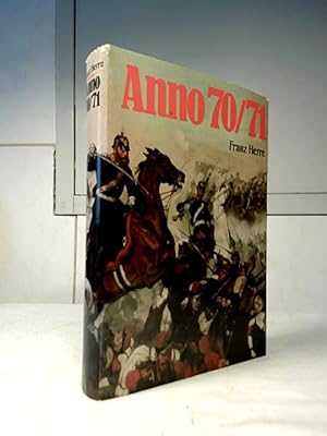 [Anno siebzig einundsiebzig] ; Anno 70/71 : Ein Krieg, ein Reich, ein Kaiser.