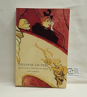 Toulouse-Lautrec - Des gesamte Graphische Werk