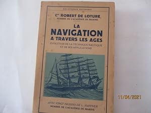 Marine - La navigation à travers les ages- Evolution de la technique nautique et de ses applicati...