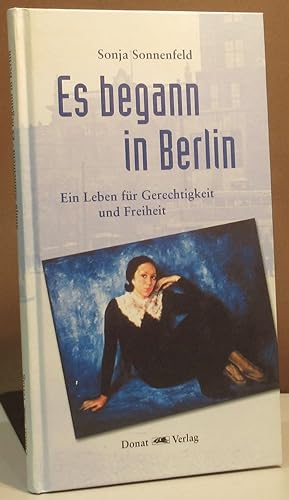 Imagen del vendedor de Es begann in Berlin. Ein Leben fr Gerechtigkeit und Freiheit. a la venta por Dieter Eckert