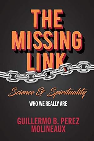 Immagine del venditore per The Missing Link. Science & Spirituality: Who We Really Are venduto da Redux Books