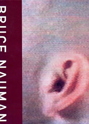 Bruce Nauman. The Exhibition "Bruce Nauman" was organized by Kathy Halbreich and Neal Benezra. Wa...