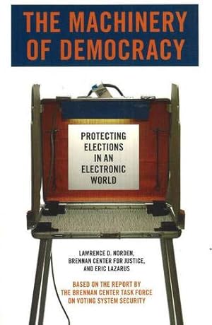 Image du vendeur pour The Machinery of Democracy: Protecting Elections in an Electronic World mis en vente par Redux Books
