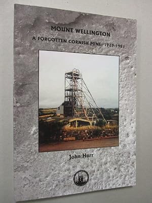 Mount Wellington: A Forgotten Cornish Mine 1969 - 1981