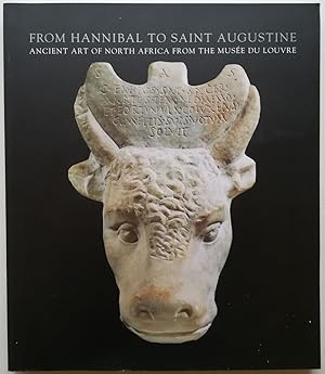 Bild des Verkufers fr From Hannibal to Saint Augustine. Ancient Art of North Africa from the Muse du Louvre. zum Verkauf von Antiquariat Kunsthaus-Adlerstrasse