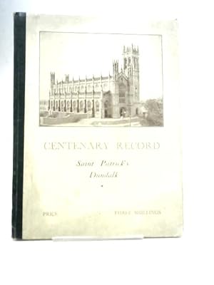 Seller image for St. Patrick's Dundalk Centenary Record for sale by World of Rare Books