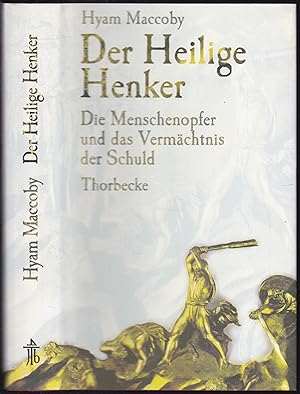 Der Heilige Henker. Menschenopfer und das Vermächtnis der Schuld