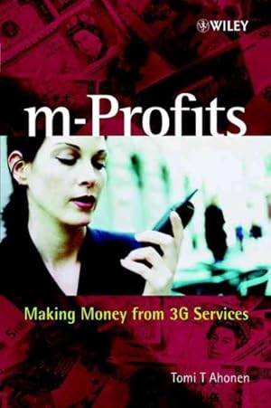 Bild des Verkufers fr M-Profits : Making Money from 3G Services zum Verkauf von GreatBookPrices