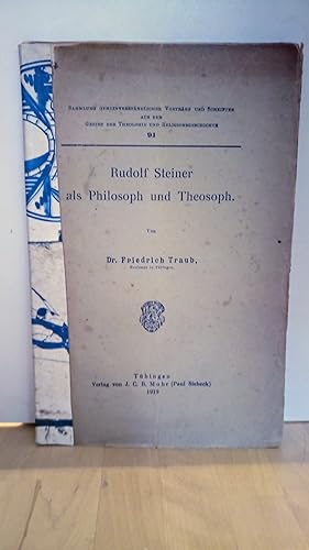 Rudolf Steiner als Philosoph und Theosoph.
