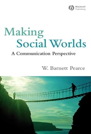Immagine del venditore per Making Social Worlds : A Communication Perspective venduto da GreatBookPrices