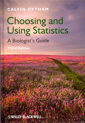 Image du vendeur pour Choosing and Using Statistics : A Biologist's Guide mis en vente par GreatBookPrices