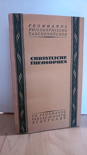 Christliche Theosophen. (Frommanns Philosophische Taschenbücher, Band 2) Valentin Weigel, Jacob B...