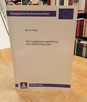 Die Legalisierungswirkung von Genehmigungen.