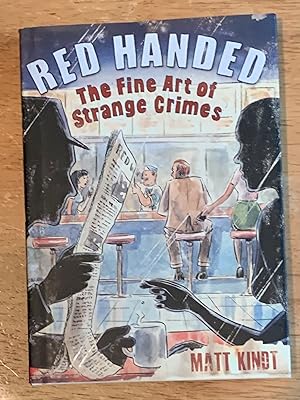 Red Handed: The Fine Art of Strange Crimes (Signed Copy, with Doodle)
