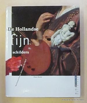 Bild des Verkufers fr De Hollandse fijn schilders. (Hollndischsprachiger Begleitband zur Ausstellung im Rijksmuseum Amsterdam). Maarssen, Schwartz u. Amsterdam, Rijksmuseum, 1989. Gr.-4to. Mit zahlreichen, teils ganzseitigen u. farbigen Abbildungen. 296 S. Or.-Lwd. mit Schutzumschlag; Schnitt etwas braunfleckig. (ISBN 9061790905). zum Verkauf von Jrgen Patzer