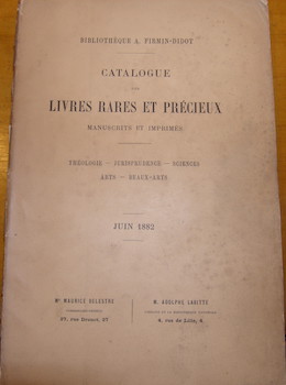 Catalogue Des Livres Rares Et Precieux. Manuscrits Et Imprimes. Juin 1882.