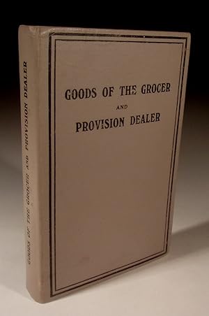 Image du vendeur pour Goods of the Grocer and Provision Dealer mis en vente par Wadard Books PBFA