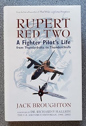Rupert Red Two: A Fighter Pilot's Life from Thunderbolts to Thunderchiefs