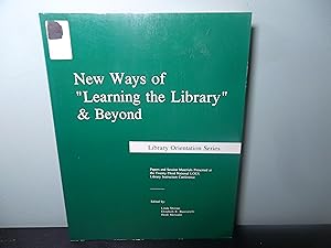 Seller image for New Ways of "Learning the Library"-And Beyond: Papers and Sessions Material Presented at the Twenty-Third National Loex Library Instruction Conference . 5 to 6 May 1995 (Library Orientation Series) for sale by Eastburn Books