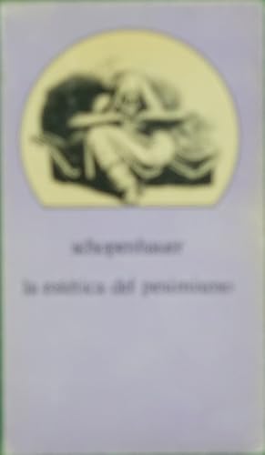 Image du vendeur pour La esttica del pesimismo el mundo como voluntad y representacin : antologa mis en vente par Librera Alonso Quijano