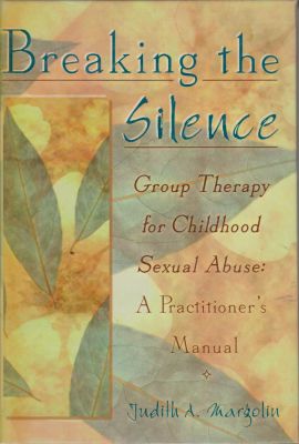 Imagen del vendedor de Breaking the Silence, Group Therapy for Childhood Sexual Abuse: A Practioner's Manual a la venta por Robinson Street Books, IOBA