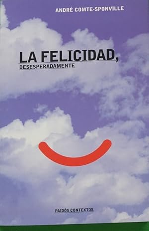 Immagine del venditore per La felicidad, desesperadamente venduto da Librera Alonso Quijano