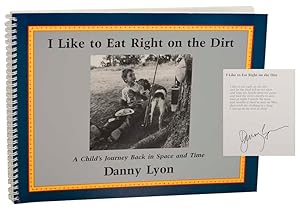 Imagen del vendedor de I Like to Eat Right on The Dirt (Signed First Edition) a la venta por Jeff Hirsch Books, ABAA