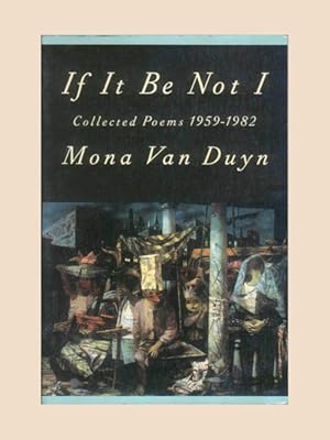 If It Be Not I - Collected Poems 1959 - 1982 by Mona Van Duyn Vintage Book by American Poet Laure...