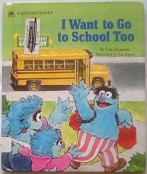 Imagen del vendedor de I Want to Go to School Too (Sesame Street Get Ready Books) a la venta por P Peterson Bookseller