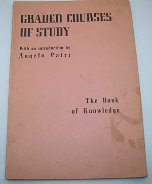 Imagen del vendedor de Graded Courses of Study as Given in the School Arranged for the Convenient Use of Children, Parents and Teachers (The Book of Knowledge) a la venta por Easy Chair Books