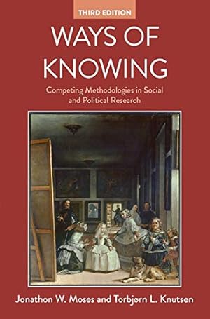 Immagine del venditore per Ways of Knowing: Competing Methodologies in Social and Political Research by Moses, Jonathon W., Knutsen, Torbj ¸rn L. [Paperback ] venduto da booksXpress