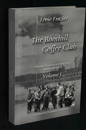 Seller image for The Boothill Coffee Club: Wartime Memories of World War I and World War II; Volume I for sale by Books by White/Walnut Valley Books