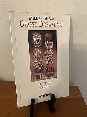 Immagine del venditore per Master of the Ghost Dreaming: A Novel (Imprint (Sydney, N.S.W.).) venduto da Hopkins Books