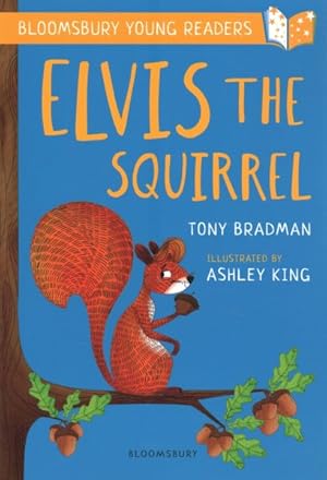 Seller image for Elvis the Squirrel: a Bloomsbury Young Reader : Gold Book Band for sale by GreatBookPricesUK