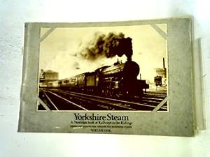 Image du vendeur pour Yorkshire Steam, A Nostalgic Look at Railways Mainly in the Ridings: Vol. I mis en vente par World of Rare Books