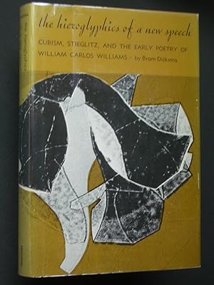 Seller image for The Hieroglyphics of a New Speech: Cubism, Stieglitz, and the Early Poetry of William Carlos Williams for sale by Bookworks [MWABA, IOBA]