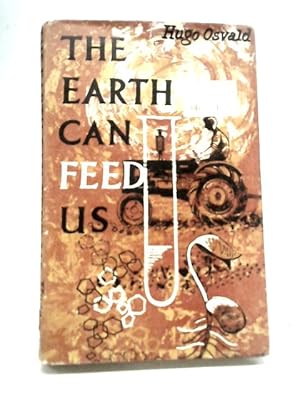 Bild des Verkufers fr The Earth Can Feed Us zum Verkauf von World of Rare Books