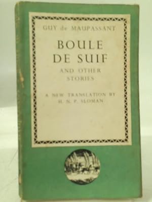 Image du vendeur pour Boule De Suif And Other Stories. New Translation By H.N.P. Sloman. mis en vente par World of Rare Books