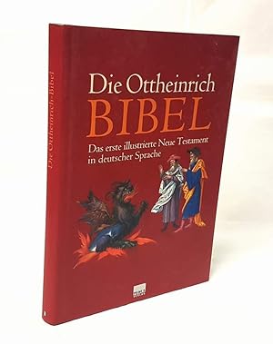 Die Ottheinrich-Bibel. Das erste illustrierte Neue Testament in deutscher Sprache. Begleitbuch zu...