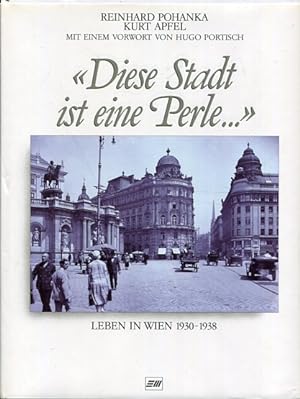 Bild des Verkufers fr Diese Stadt ist eine Perle . Leben in Wien 1930 - 1938. Vorwort Hugo POstisch. zum Verkauf von Antiquariat Buchseite