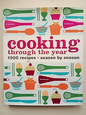 Seller image for Cooking Through The Year - 1000 recipes, season by season for sale by best books