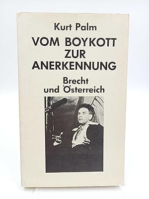 Bild des Verkufers fr Vom Boykott zur Anerkennung Brecht und sterreich (Mit einem Vorwort von Werner Mittenzwei) zum Verkauf von Antiquariat Smock