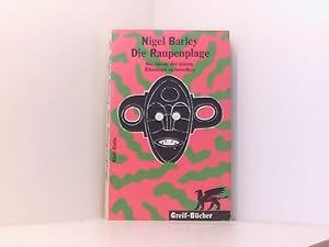 Seller image for Die Raupenplage. Von einem, der auszog, Ethnologie zu betreiben for sale by Book Broker