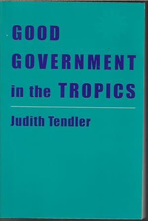 GOOD GOVERNMENT IN THE TROPICS