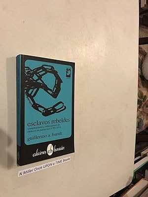 Bild des Verkufers fr Esclavos Rebeldes: Conspiraciones y sublevaciones de esclavos en Puerto Rico (1795-1873) (Coleccion Semilla) (Spanish Edition) zum Verkauf von Once Upon A Time